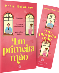 Em primeira mão – Uma comédia romântica enemies to lovers da autora de “Ontem à noite”