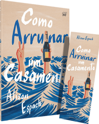 Como arruinar um casamento – Um livro sobre recomeços e amizades improváveis, vencedor do prêmio Goodreads
