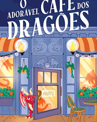 O adorável café dos dragões – A romantasia cozy com dragõezinhos fofos