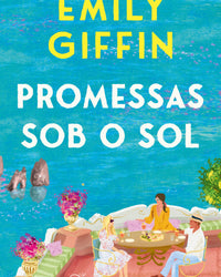 Promessas sob o sol – Uma jornada de verão sobre amor, perda e o poder da verdadeira amizade