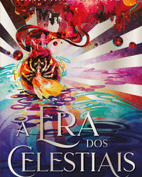 A era dos celestiais – O desfecho épico da duologia 